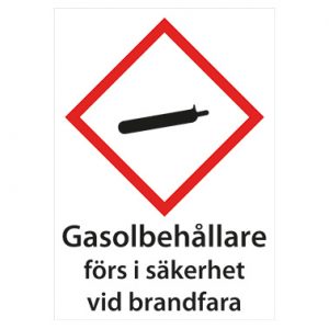 Skylt Gasolbehållare förs i säkerhet vid brandfara